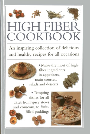 High Fibre Cookbook: An Inspiring Collection Of Delicious And Healthy Recipes For All Occasions