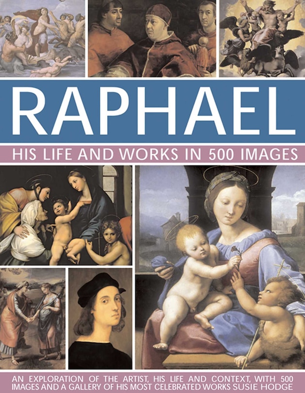 Couverture_Raphael: His Life And Works in 500 Images