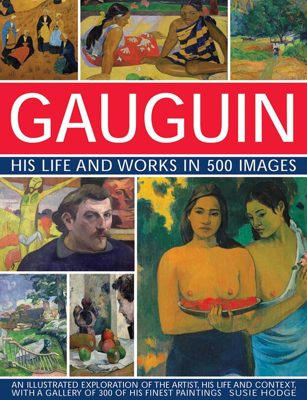Front cover_Gauguin: His Life & Works in 500 Images