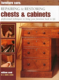 Couverture_Furniture Care: Repairing and Restoring Chests & Cabinets