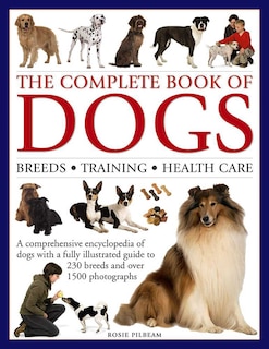 Front cover_The Complete Book of Dogs: Breeds, Training, Health Care