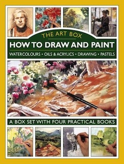 The Art Box: How To Draw And Paint: A Box Set With Four Practical Books