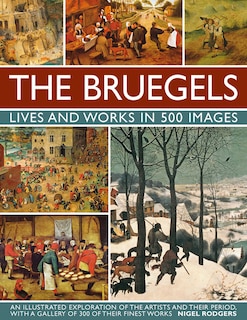 Front cover_The Bruegels: Lives & Works In 500 Images (New A)