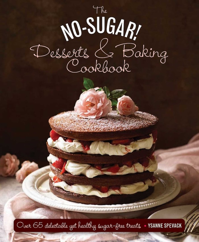 Front cover_The No Sugar! Desserts & Baking Book