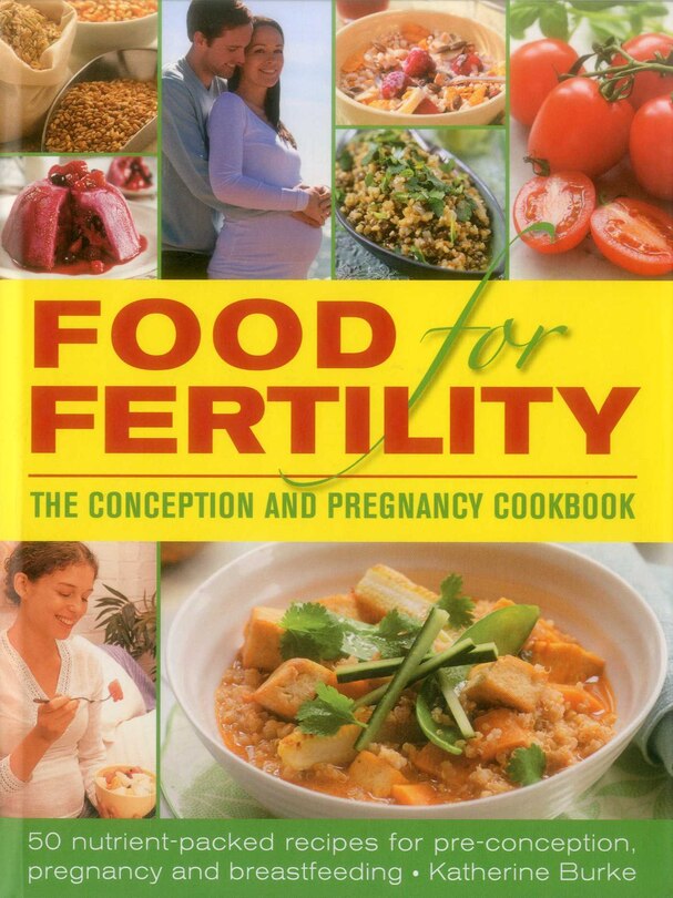 Couverture_Food For Fertility: The Conception And Pregnancy Cookbook