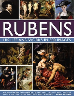 Front cover_Rubens: His Life and Works In 500 Images