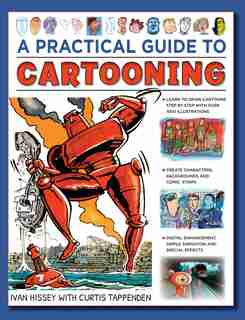 A Practical Guide to Cartooning: Learn to Draw Cartoons with 1500 Illustrations by I Hissey