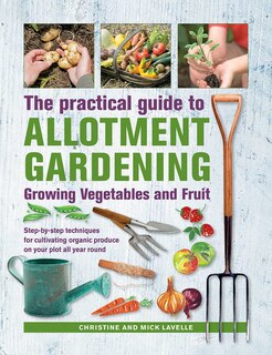 Front cover_Practical Guide To Allotment Gardening: Growing Vegetables And Fruit