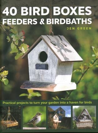 Front cover_40 Bird Boxes, Feeders & Birdbaths