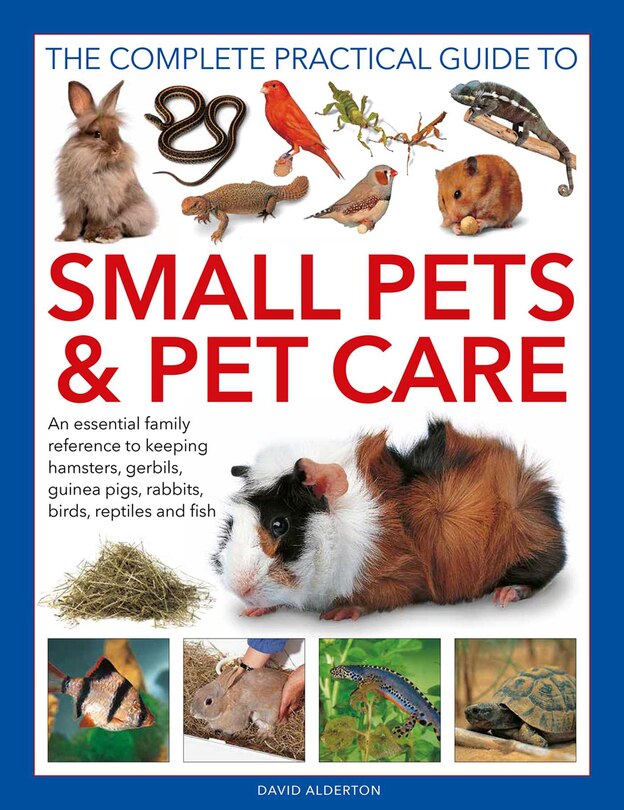 Front cover_The Complete Practical Guide to Small Pets and Pet Care