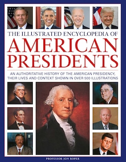 Front cover_The Illustrated Encyclopedia of American Presidents