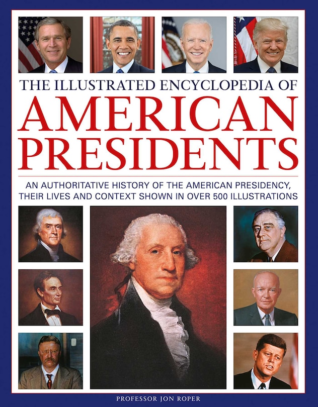 Front cover_The Illustrated Encyclopedia of American Presidents