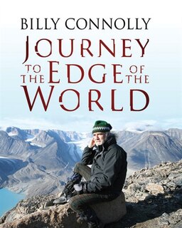 Billy Connolly: Journey To The Edge Of The World