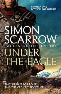Front cover_Under The Eagle (eagles Of The Empire 1)