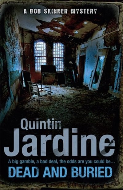 Front cover_Dead and Buried (Bob Skinner series, Book 16)