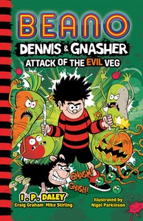 Front cover_Beano Dennis & Gnasher: Attack of the Evil Veg