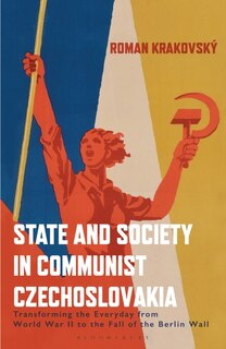 Couverture_State And Society In Communist Czechoslovakia