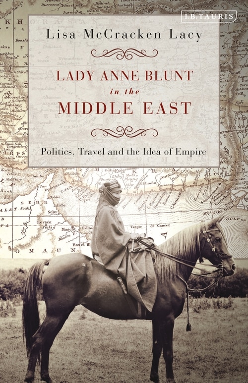 Front cover_Lady Anne Blunt In The Middle East