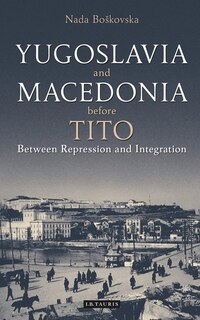 Couverture_Yugoslavia And Macedonia Before Tito