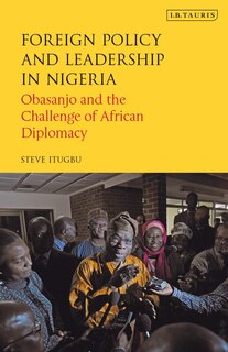 Front cover_Foreign Policy And Leadership In Nigeria