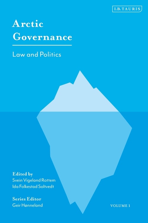 Arctic Governance: Volume 1: Law And Politics