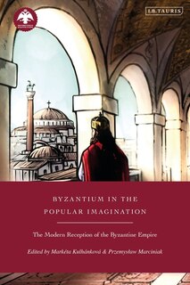 Front cover_Byzantium in the Popular Imagination