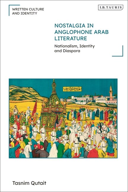 Front cover_Nostalgia In Anglophone Arab Literature