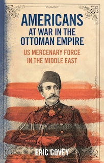 Front cover_Americans At War In The Ottoman Empire