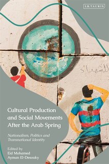 Couverture_Cultural Production And Social Movements After The Arab Spring