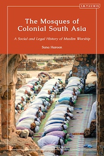 Front cover_The Mosques Of Colonial South Asia
