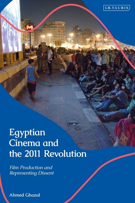 Front cover_Egyptian Cinema And The 2011 Revolution