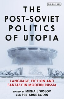 Couverture_The Post-Soviet Politics of Utopia