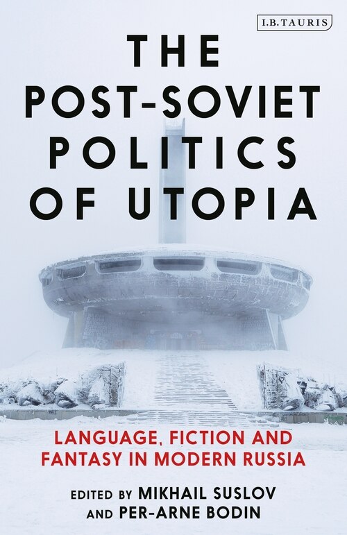 Couverture_The Post-Soviet Politics of Utopia