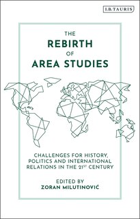 Front cover_The Rebirth Of Area Studies