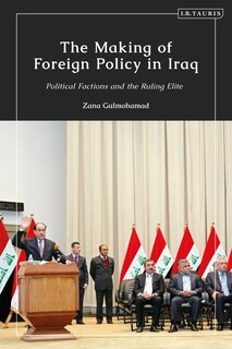 Front cover_The Making Of Foreign Policy In Iraq