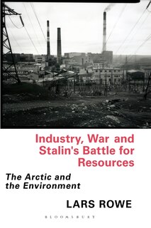 Front cover_Industry, War And Stalin's Battle For Resources