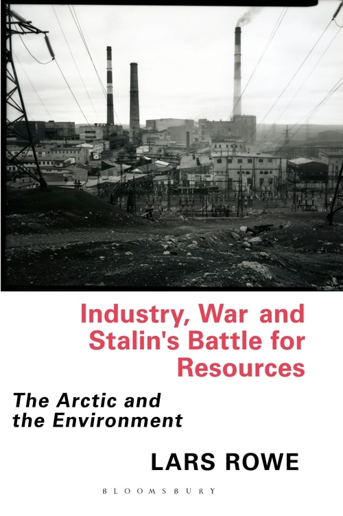 Front cover_Industry, War And Stalin's Battle For Resources