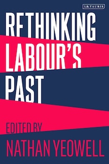 Front cover_Rethinking Labour's Past