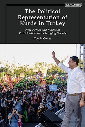 The Political Representation Of Kurds In Turkey: New Actors And Modes Of Participation In A Changing Society