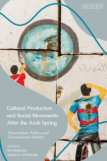 Couverture_Cultural Production And Social Movements After The Arab Spring