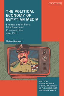 Front cover_The Political Economy Of Egyptian Media