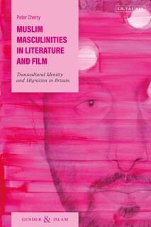 Front cover_Muslim Masculinities in Literature and Film