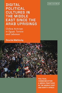 Front cover_Digital Political Cultures in the Middle East since the Arab Uprisings