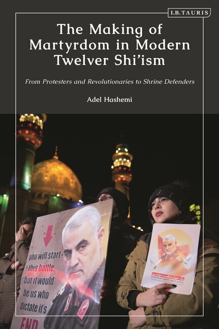 Couverture_The Making of Martyrdom in Modern Twelver Shi'ism