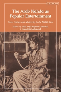 Couverture_The Arab Nahda as Popular Entertainment