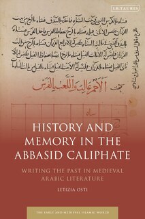 Front cover_History and Memory in the Abbasid Caliphate