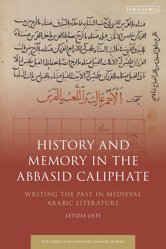 Front cover_History and Memory in the Abbasid Caliphate