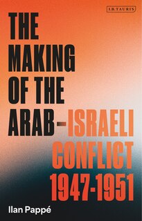 Couverture_The Making of the Arab-Israeli Conflict, 1947-1951