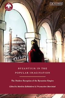 Couverture_Byzantium in the Popular Imagination