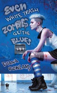 Front cover_Even White Trash Zombies Get the Blues